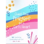 Quiet-Time Prayers For A Girl's Heart